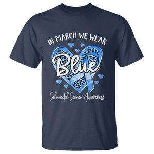 Colorectal Cancer Awareness T Shirt In March We Wear Blue For Colon Colonscopy TS09 Navy Printyourwear