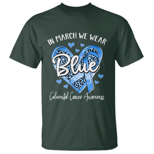 Colorectal Cancer Awareness T Shirt In March We Wear Blue For Colon Colonscopy TS09 Dark Forest Green Printyourwear