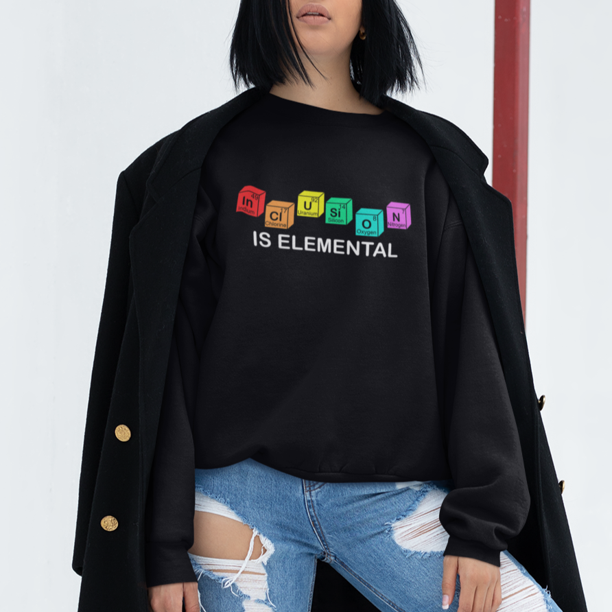 Funny LGBT Support Sweatshirt Inclusion Is Elemental Chemical Elements TS02 Printyourwear