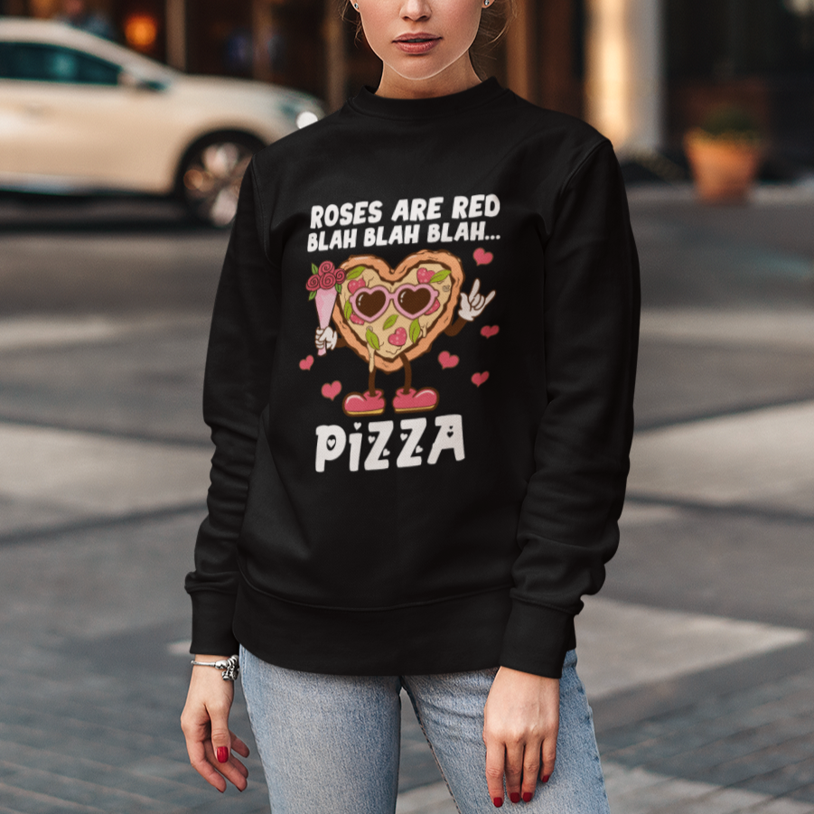 Valentine's Day Sweatshirt Roses Are Red Blah Pizza Funny Food Lover TS09 Printyourwear