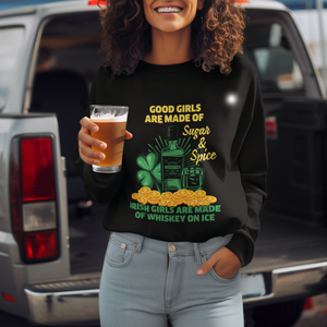 Funny St. Patricks Day Drinking Sweatshirt Irish Girls Are Made of Whiskey On Ice Alcohol Lover TS02 Printyourwear