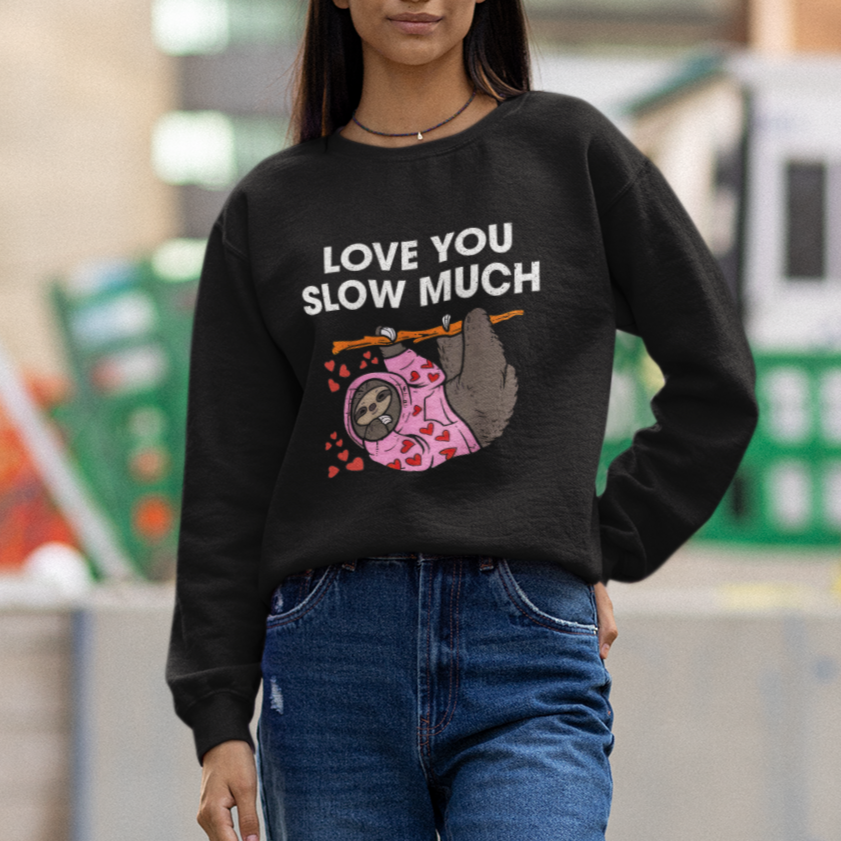 Valentine's Day Sweatshirt Love You Slow Much Funny Sloth Hearts Cute Lazy TS09 Printyourwear