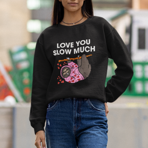 Valentine's Day Sweatshirt Love You Slow Much Funny Sloth Hearts Cute Lazy TS09 Printyourwear