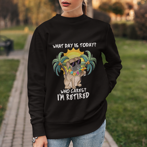 Retirement Sweatshirt What Day Is Today Who Cares I'm Retired Funny Dog At Beach TS09 Printyourwear