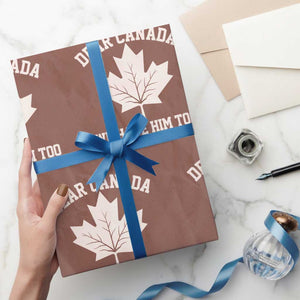 Dear Canada We Hate Him Too Wrapping Paper Roll Political 2025 Protest TS02 Mocha Print Your Wear