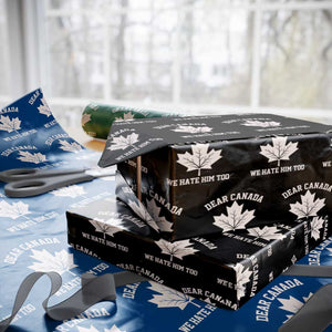 Dear Canada We Hate Him Too Wrapping Paper Roll Political 2025 Protest TS02 Black Print Your Wear