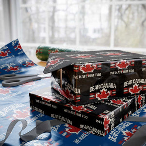 Dear Canada We Hate Him Too Wrapping Paper Roll Vintage Maple Leaf TS11 Black Print Your Wear