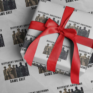 Different Uniforms Same Shit Sarcastic Wrapping Paper Roll Anti Authoritarian Fascism Protest TS02 White Print Your Wear