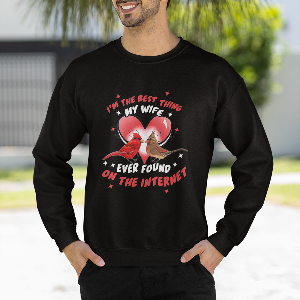 Valentine Couple Sweatshirt I'm The Best Thing My Wife Ever Found On The Internet Cardinal Birds Spouses TS02 Printyourwear