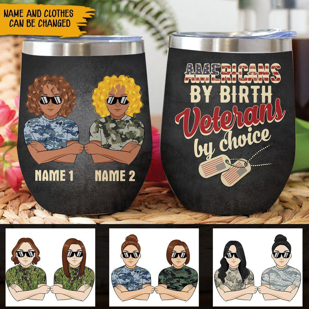 Personalized Female Veteran Wine Tumbler American By Birth Veteran By Choice CTM 12 OZ Custom - Printyourwear