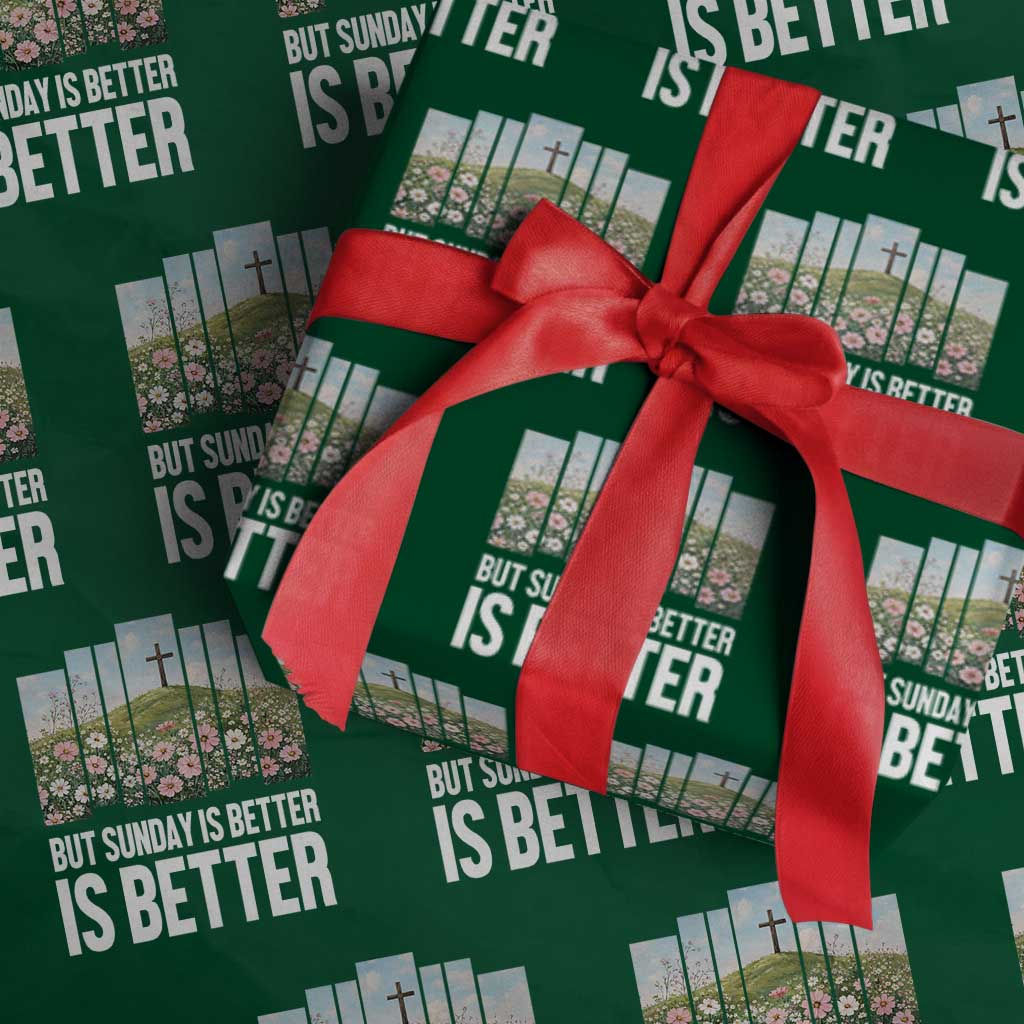 Friday is Good Sunday is Better Wrapping Paper Roll Christian Easter TS14 Green Print Your Wear