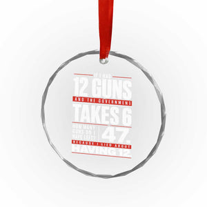 Funny 2A Math Word Problem Pro Gun Rights Crystal Glass Ornament 47 Guns Left Because I Lied About Having 12 TS02 Print Your Wear