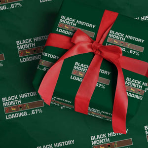 Funny Black History Month Loading Wrapping Paper Roll Six Seven Meme TS12 Green Print Your Wear