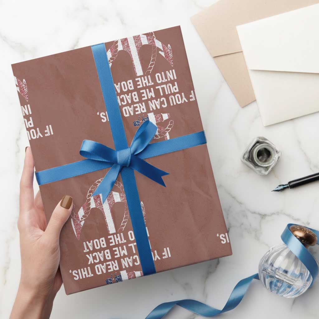 Funny Boating Captain Wrapping Paper Roll If You Can Read This Pull Me Back Into The Boat TS11 Mocha Print Your Wear