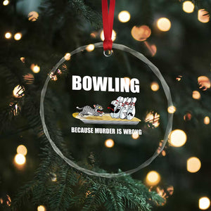 Funny Cat Crystal Glass Ornament Bowling Because Murder Is Wrong Gift TS12 Print Your Wear