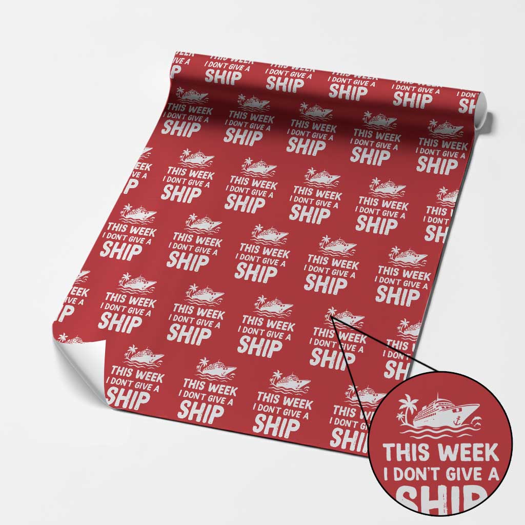 Funny Cruise Wrapping Paper Roll This Week I Dont Give a Ship TS10 Red Print Your Wear