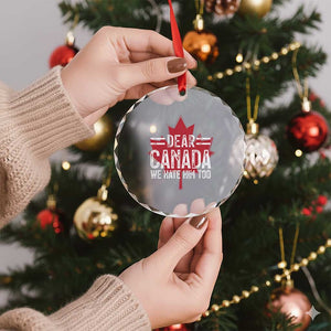 Funny Dear Canada We Hate Him Too Crystal Glass Ornament Maple Leaf TS11 Print Your Wear