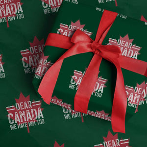 Funny Dear Canada We Hate Him Too Wrapping Paper Roll Maple Leaf TS11 Green Print Your Wear