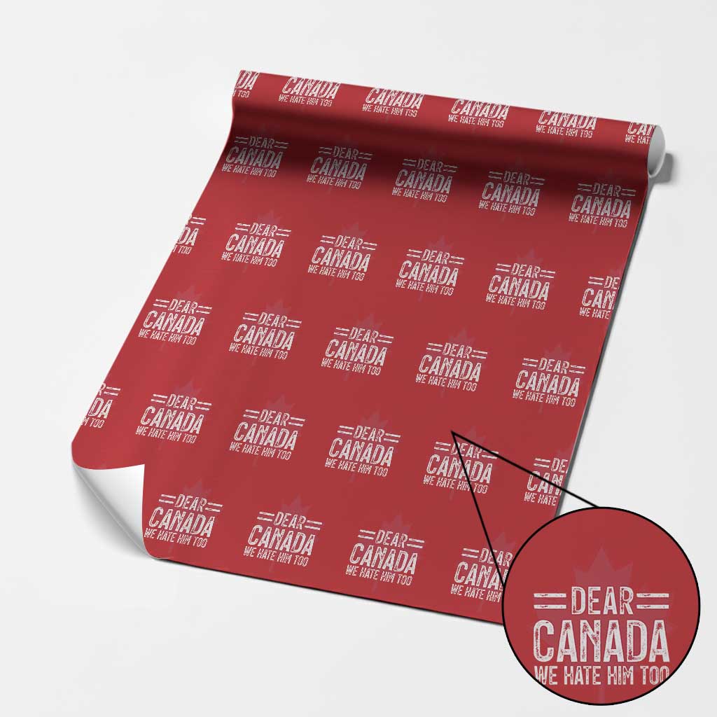 Funny Dear Canada We Hate Him Too Wrapping Paper Roll Maple Leaf TS11 Red Print Your Wear