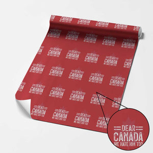 Funny Dear Canada We Hate Him Too Wrapping Paper Roll Maple Leaf TS11 Red Print Your Wear
