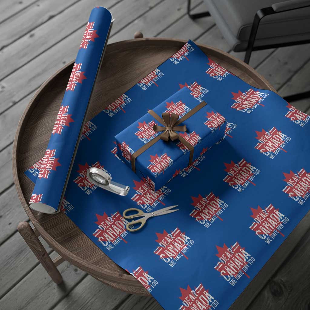 Funny Dear Canada We Hate Him Too Wrapping Paper Roll Maple Leaf TS11 Blue Print Your Wear