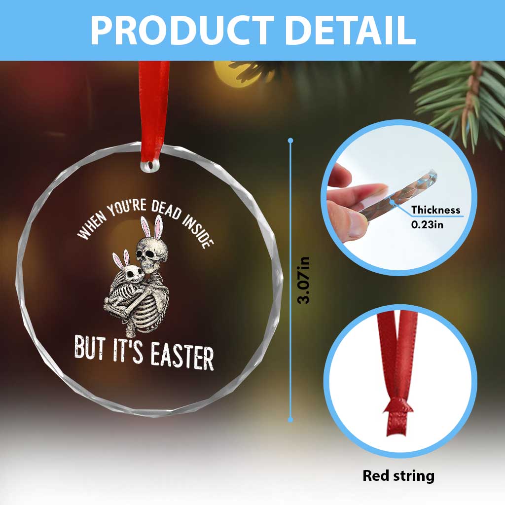 Funny Easter Bunny Skeleton Crystal Glass Ornament Dead Inside But It Is Easter TS12 Print Your Wear
