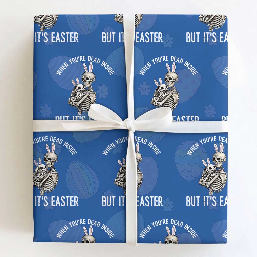 Funny Easter Bunny Skeleton Wrapping Paper Roll Dead Inside But It Is Easter TS12 Royal Blue Print Your Wear