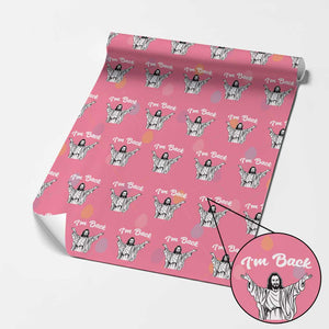 Funny Easter Jesus Meme Wrapping Paper Roll I'm Back TS14 Pink Print Your Wear