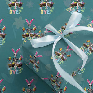 Funny Easter Skeleton Wrapping Paper Roll But Did You Dye Easter Day Sunday TS02 Teal Print Your Wear