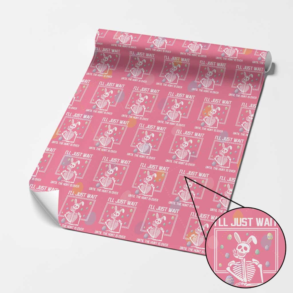 Funny Easter Skeleton Wrapping Paper Roll I'll Just Wait Until The Hunt Is Over TS14 Pink Print Your Wear