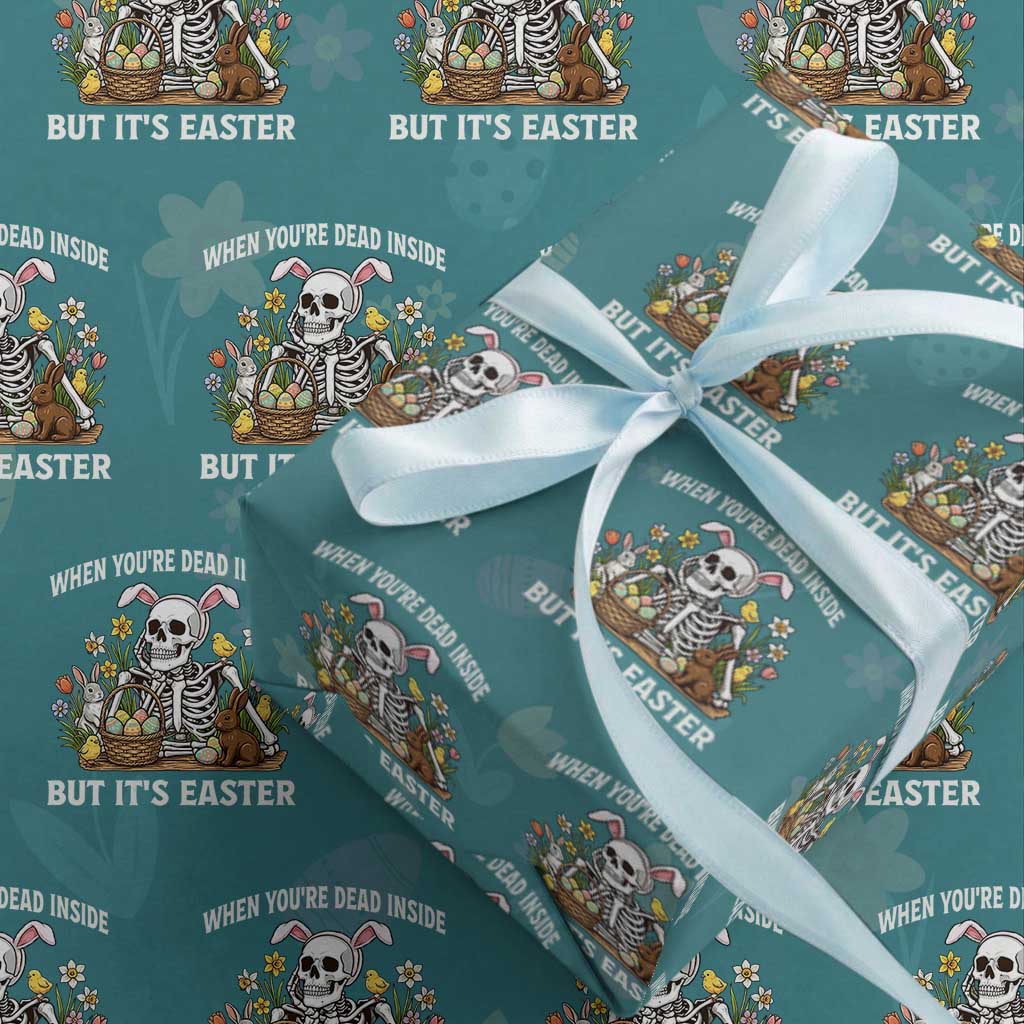 Funny Easter Skeleton Wrapping Paper Roll When You're Dead Inside But It's Easter TS14 Teal Print Your Wear