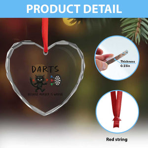 Funny Grumpy Cat Dart Player Heart Crystal Glass Ornament Because Murder Is Wrong Pub Game Gift TS12 Print Your Wear