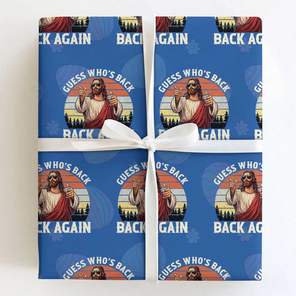 Funny Jesus Easter Wrapping Paper Roll Guess Who's Back? Back Again Easter TS14 Royal Blue Print Your Wear