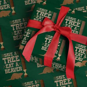 Funny Save A Tree Eat A Beaver Wrapping Paper Roll Hunting Beavers Hunter TS02 Green Print Your Wear