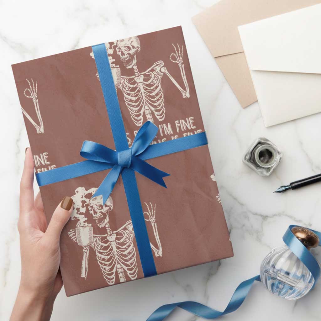 Funny Skeleton Wrapping Paper Roll It's Fine I'm Fine Everything's Fine Never Better Drinking Coffee TS02 Mocha Print Your Wear