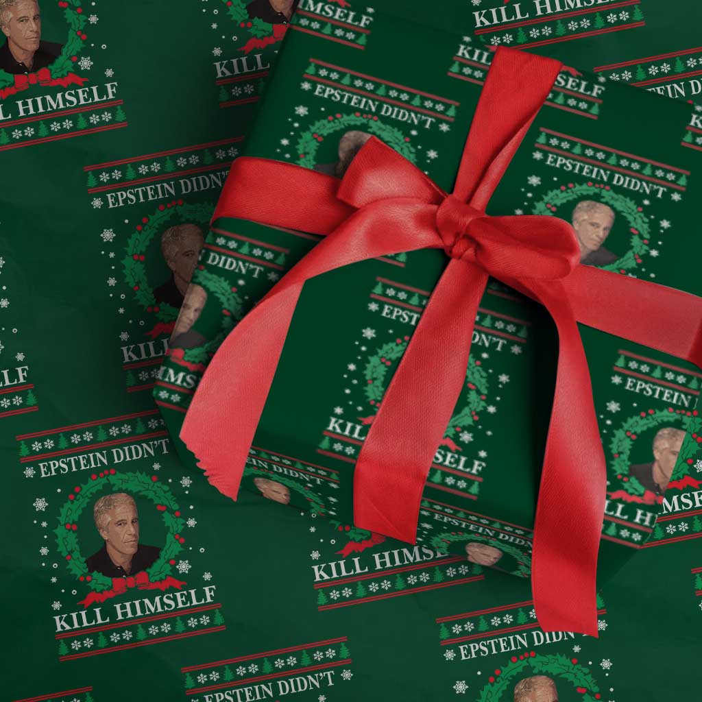 Funny Ugly Christmas Wrapping Paper Roll Epstein Didnt Kill Himself TS10 Green Print Your Wear