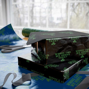 Funny Whose Car We Gonna Take Meme Shamrock Wrapping Paper Roll TS11 Black Print Your Wear