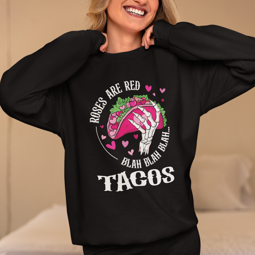 Valentine's Day Sweatshirt Roses Are Red Blah Skeleton Tacos Funny Food Lover TS09 Printyourwear