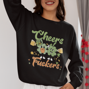 Funny St. Patricks Day Drinking Sweatshirt Cheers Fuckers Shamrock Lucky Charm TS02 Printyourwear