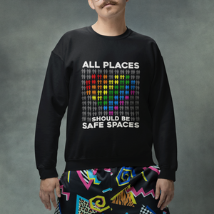 LGBT Support Sweatshirt All Places Should Be Safe Spaces Gay Pride Ally TS02 Printyourwear