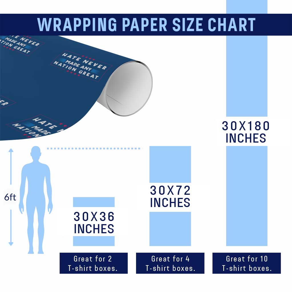 Hate Never Made Any Nation Great Wrapping Paper Roll TS02 Print Your Wear