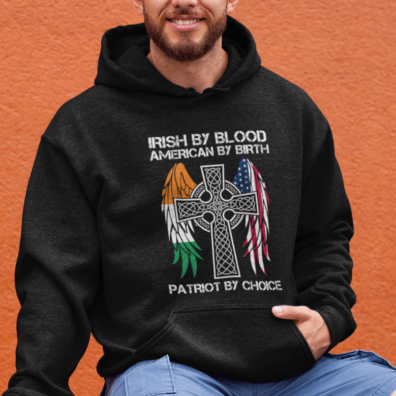 Irish By Blood American By Birth Patriot By Choice Hoodie TS09 Printyourwear