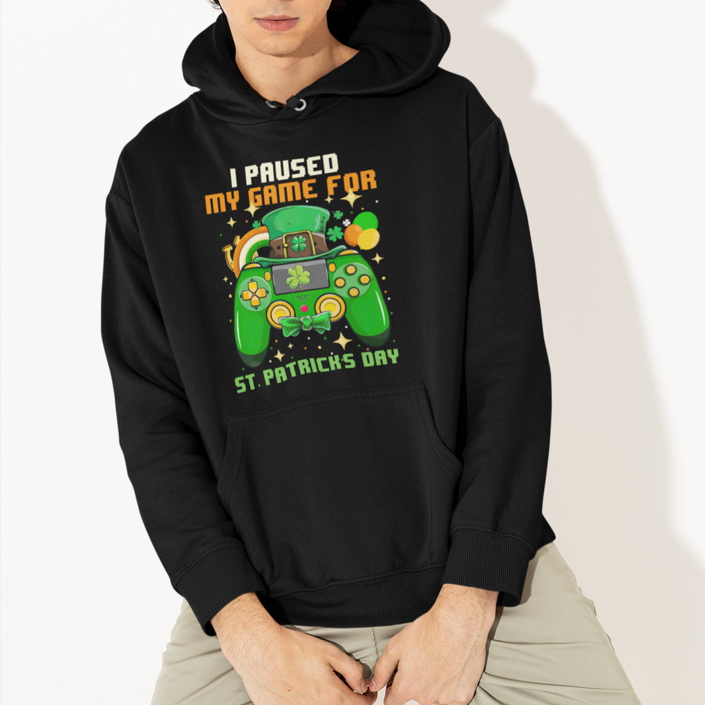 Funny Gamer I Paused My Game For St. Patrick's Day Hoodie Gaming Video Game Lover TS02 Printyourwear