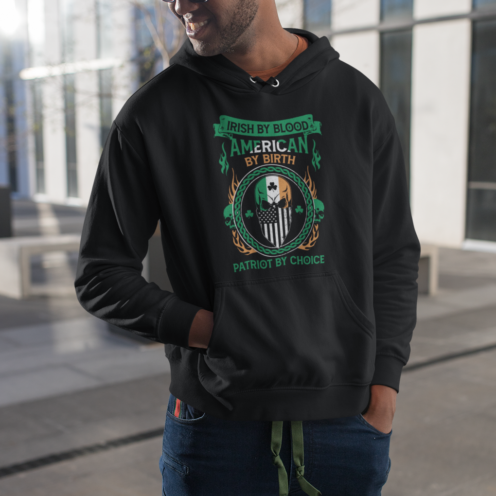 Irish By Blood American By Birth Patriot By Choice Hoodie TS09 Printyourwear