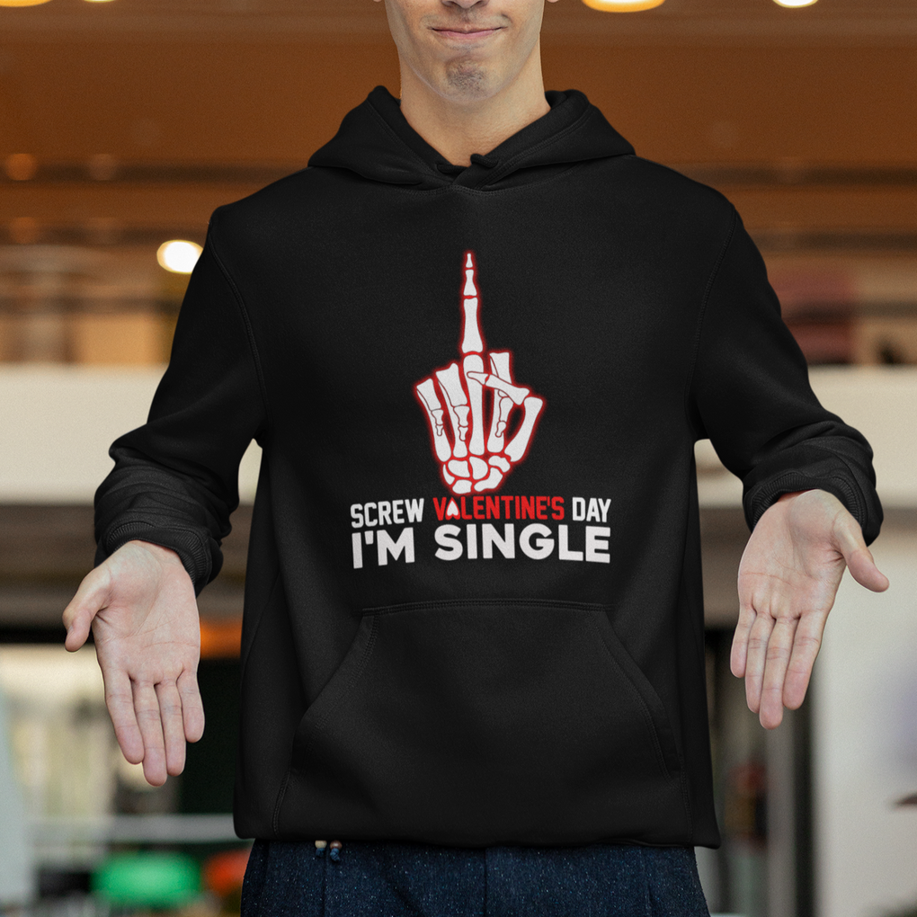 Funny Anti Valentines Hoodie Screw Valentine's Day I'm Single Skeleton Middle Finger TS02 Printyourwear