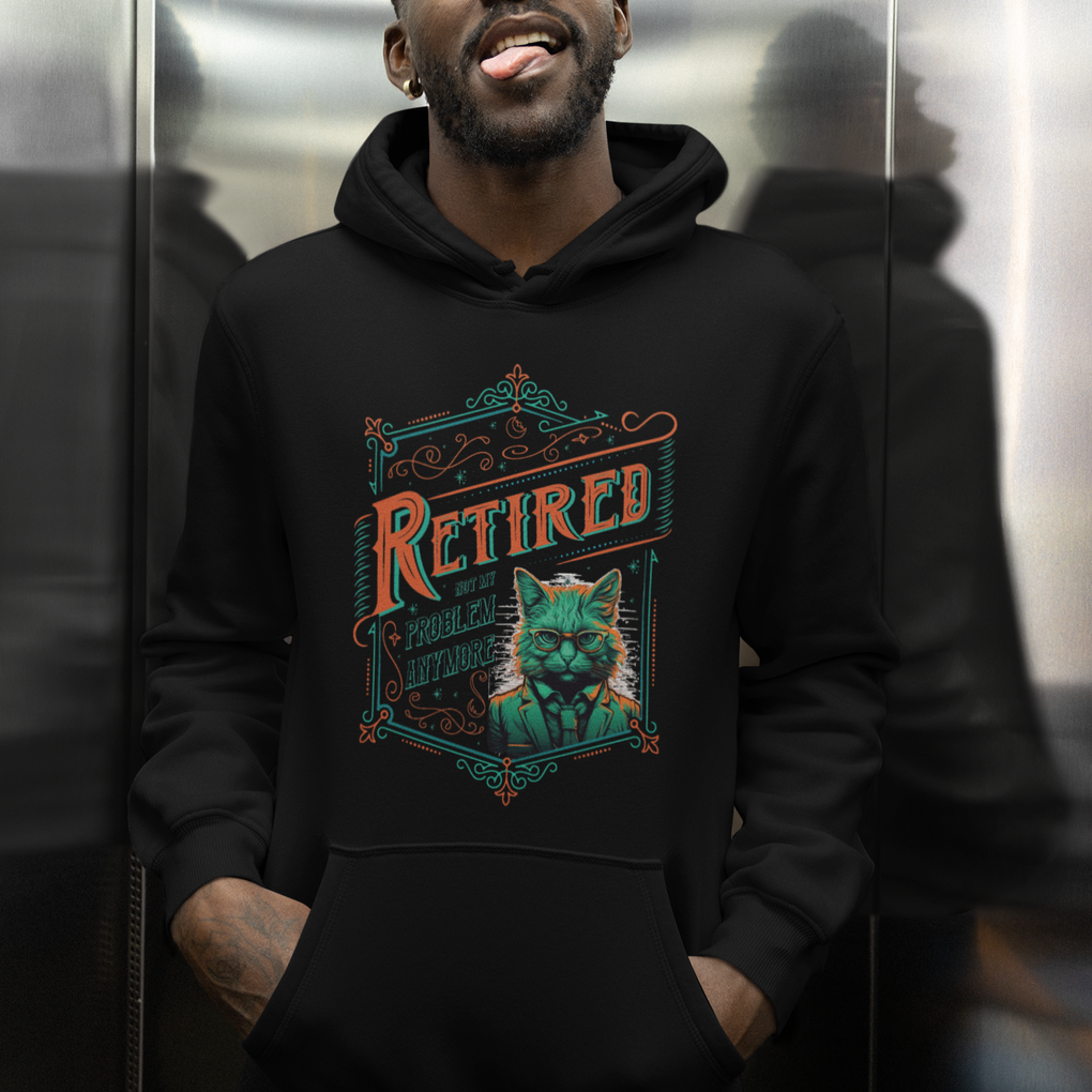 Retirement Hoodie Cool Cat Retired Not My Problem Anymore TS09 Printyourwear