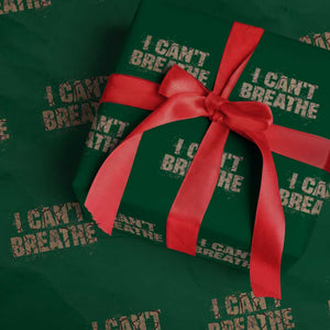 I Cant Breathe Protest Wrapping Paper Roll TS10 Green Print Your Wear