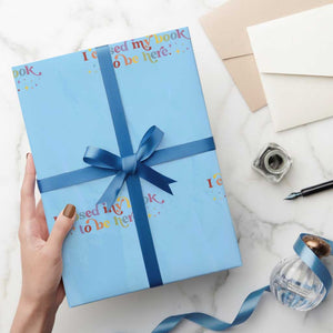 I Closed My Book to Be Here Wrapping Paper Roll TS10 Light Blue Print Your Wear