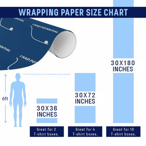 I Had Potential Wrapping Paper Roll Funny Sci Fi TS10 Print Your Wear