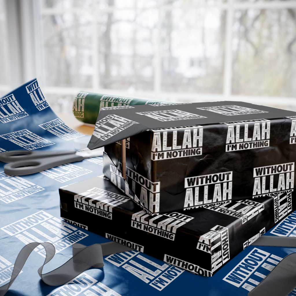 Islam Muslim Wrapping Paper Roll Without Allah I'm Nothing TS02 Black Print Your Wear